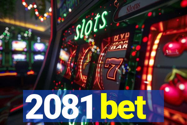 2081 bet